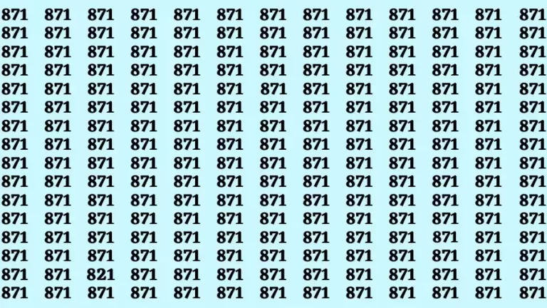 Brain Test: If you have Eagle Eyes Find the Number 821 among 871 in 15 Secs