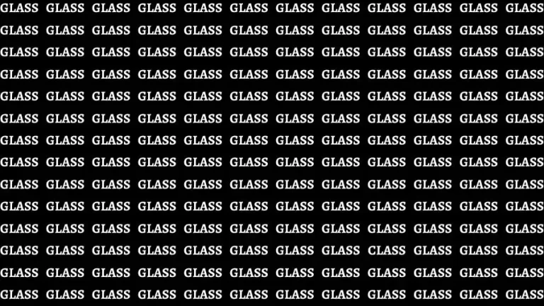 Observation Skill Test: If you have Eagle Eyes Find the Word Class among Glass in 12 Secs