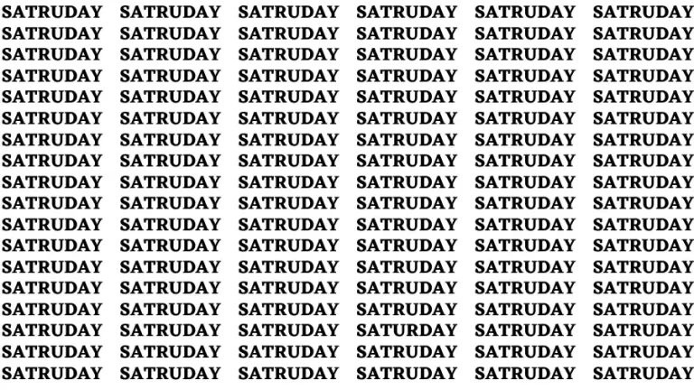 Observation Brain Test: If you have Hawk Eyes Find the word Saturday in 15 Secs