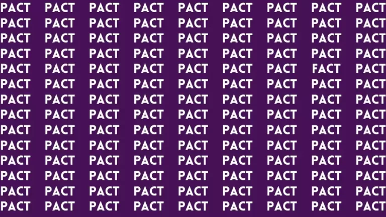 Observation Brain Challenge: If you have Eagle Eyes Find the word Fact among Pact in 15 Secs