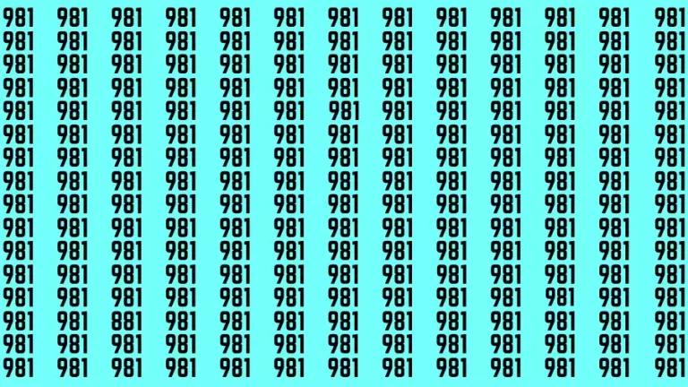 Brain Test: If you have Eagle Eyes Find the Number 881 among 981 in 15 Secs