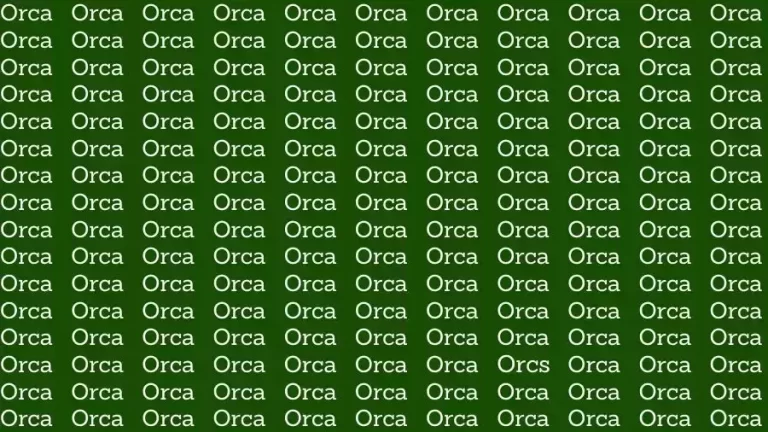 Optical Illusion Brain Test: If you have Eagle Eyes find the Word Orcs among Orca in 15 Secs