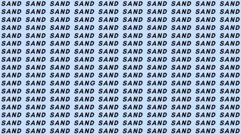 Observation Skill Test: If you have Eagle Eyes find the Word Sang among Sand in 10 Secs