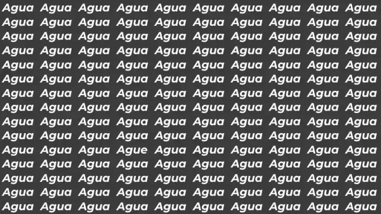 Observation Skill Test: If you have Eagle Eyes find the Word Ague among Agua in 12 Secs