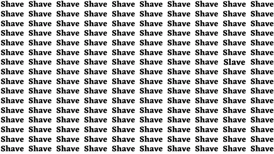 Observation Find it Out: If you have Eagle Eyes Find the Word Slave among Shave in 15 Secs