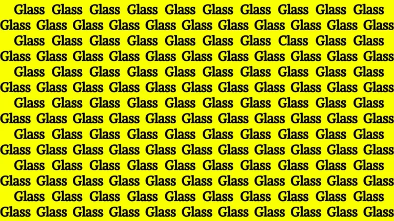 Puzzle for IQ Test: If you have Eagle Eyes Find the word Class among Glass in 12 Secs