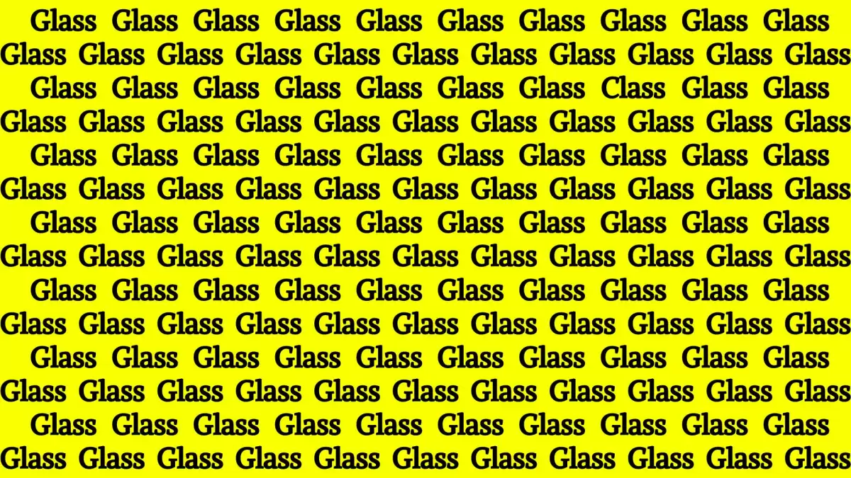 Puzzle for IQ Test: If you have Eagle Eyes Find the word Class among Glass in 12 Secs