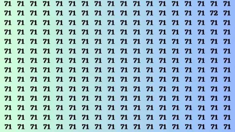 Observation Brain Test: If you have Hawk Eyes Find the Number 72 among 71 in 15 Secs