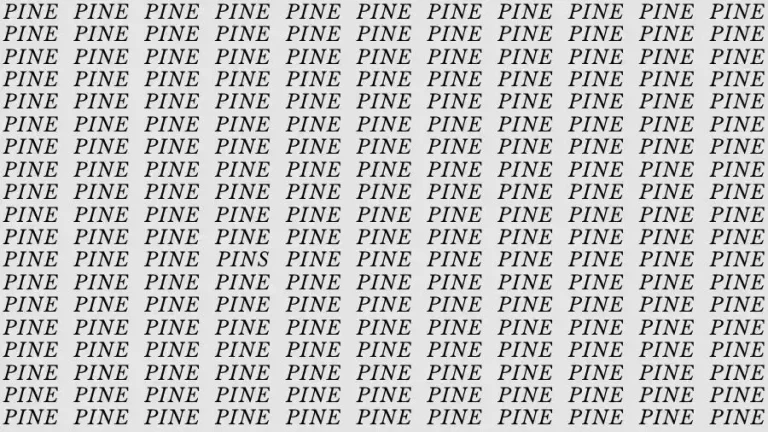 Observation Skill Test: If you have Sharp Eyes find the Word Pins among Pine in 10 Secs