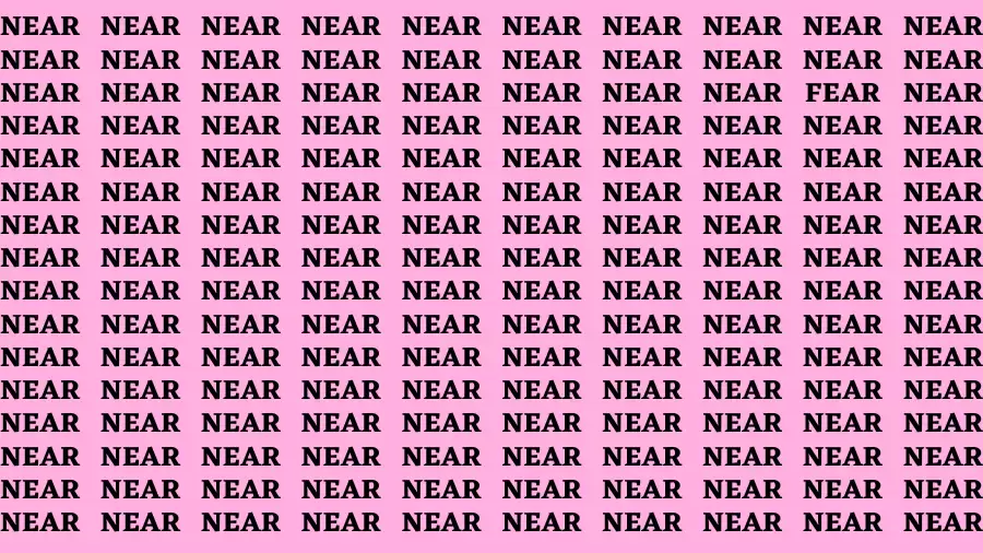 Observation Brain Test: If you have Eagle Eyes Find the word Fear among Near in 15 Secs