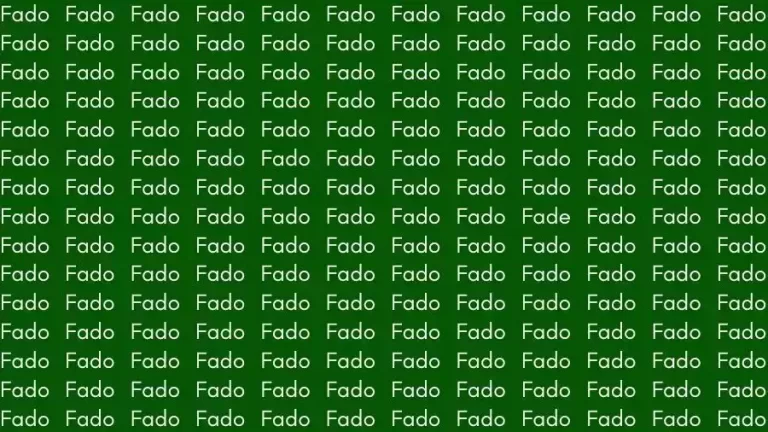 Observation Skill Test: If you have Sharp Eyes find the Word Fade among Fado in 10 Secs