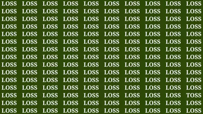 Observation Brain Challenge: If you have Eagle Eyes Find the word Toss among Loss in 15 Secs