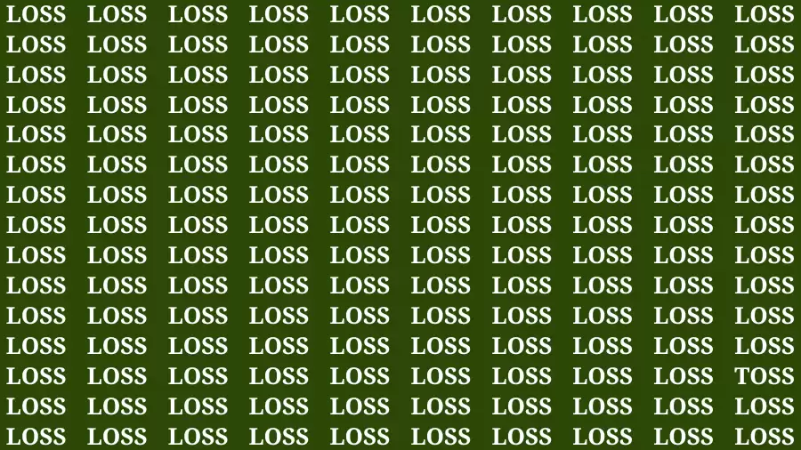 Observation Brain Challenge: If you have Eagle Eyes Find the word Toss among Loss in 15 Secs