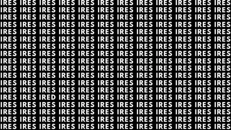 Observation Skill Test: If you have Hawk Eyes find the Word Ired among Ires in 08 Secs