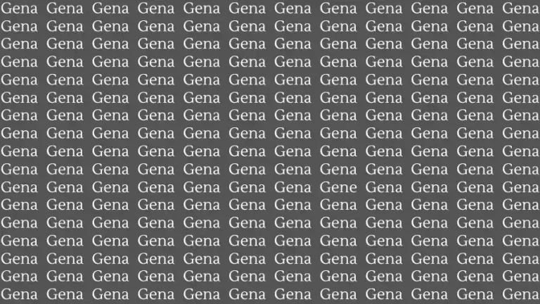 Optical Illusion Brain Test: If you have Sharp Eyes find the Word Gene among Gena in 12 Secs