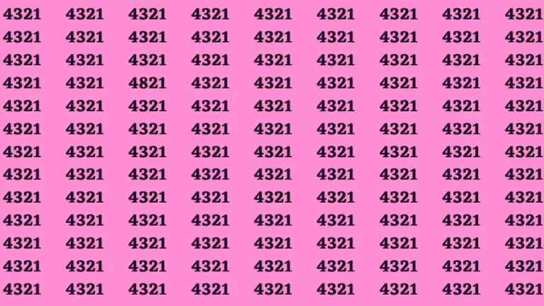 Observation Brain Test: If you have Sharp Eyes Find the number 4821 among 4321 in 20 Secs