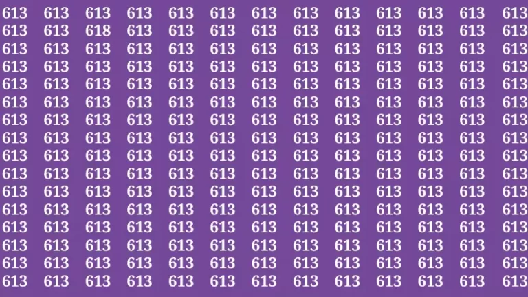 Brain Test: If you have Eagle Eyes Find the Number 618 among 613 in 15 Secs