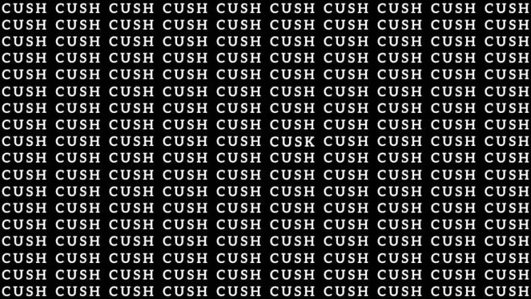 Optical Illusion Brain Test: If you have Eagle Eyes find the Word Cusk among Cush in 12 Secs