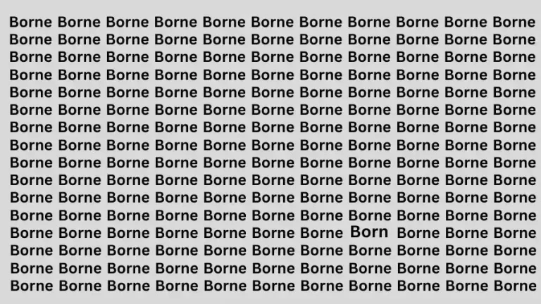 Observation Brain Test: If you have Hawk Eyes Find the word Born among Borne in 12 Secs