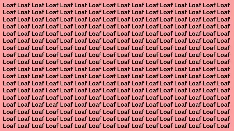 Observation Brain Test: If you have Sharp Eyes Find the word Leaf among Loaf in 12 Secs