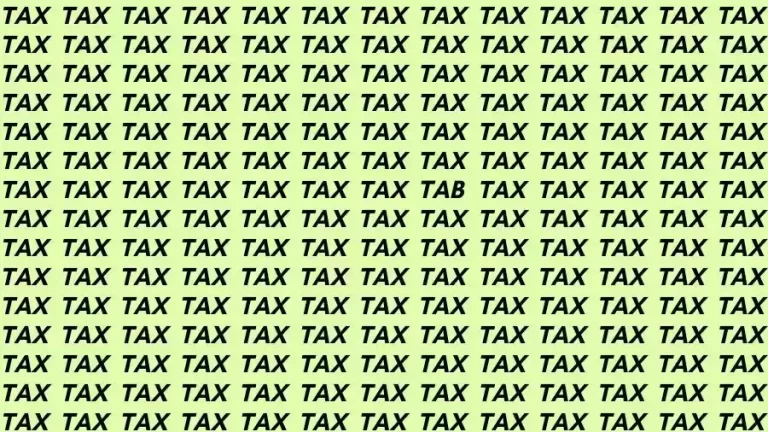 Observation Skills Test: If you have Sharp Eyes find the Word Tab among Tax in 15 Secs