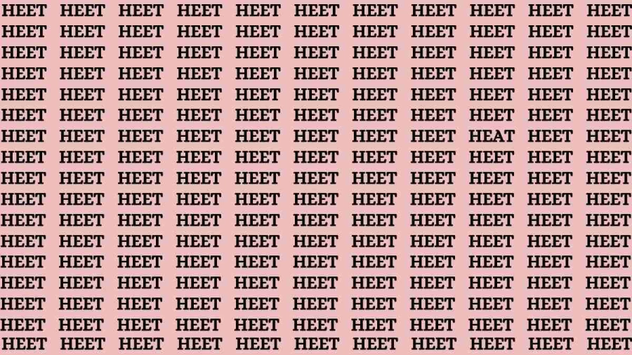 Brain Teaser: If you have Eagle Eyes Find the Word Heat in 12 Secs