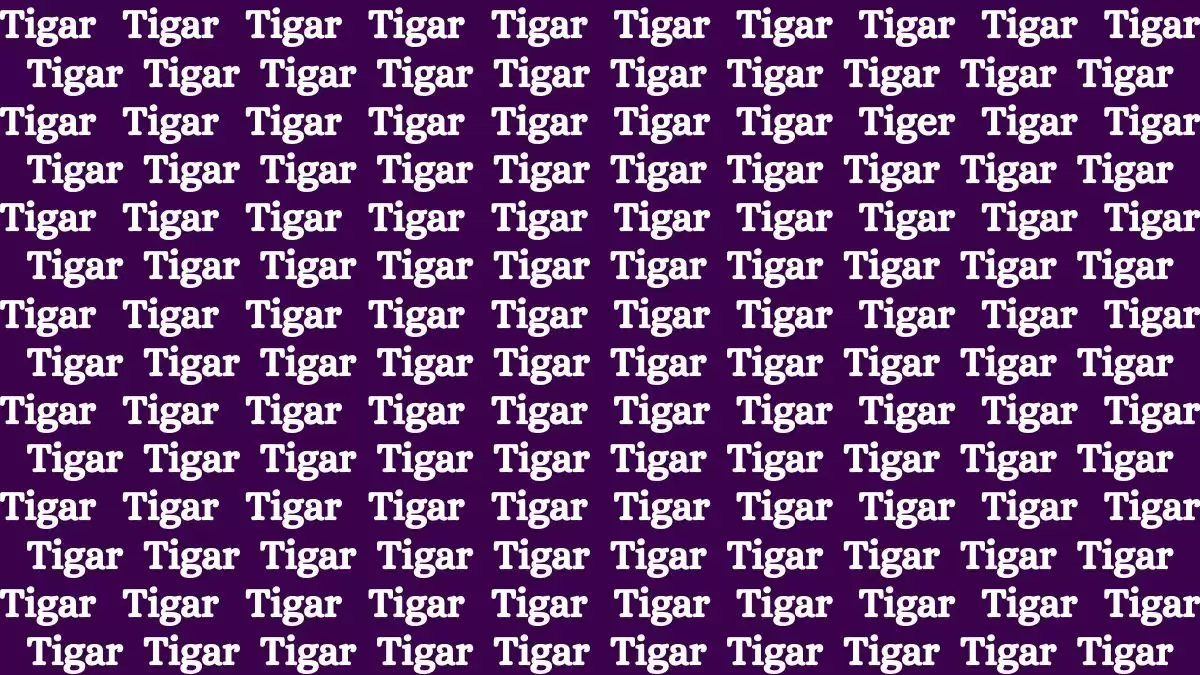 Optical Illusion Brain Test: If you have Sharp Eyes Find the Word Tiger among Tigar in 15 Secs