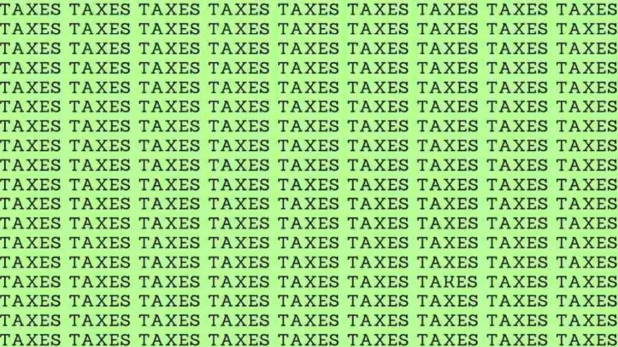 Observation Skill Test: If you have Eagle Eyes find the Word Takes among Taxes in 10 Secs