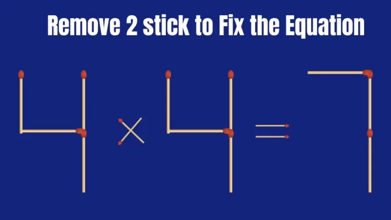 Brain Teaser: 4×4=7 Remove 2 Matchsticks to Fix the Equation | Matchsticks Puzzle