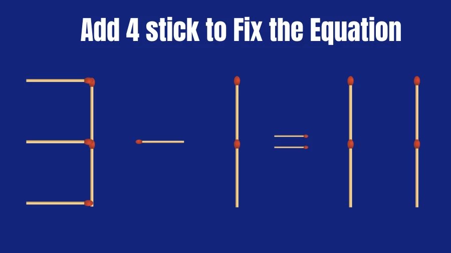 Brain Teaser: Add 4 Sticks to Fix the Equation | Matchstick Riddles