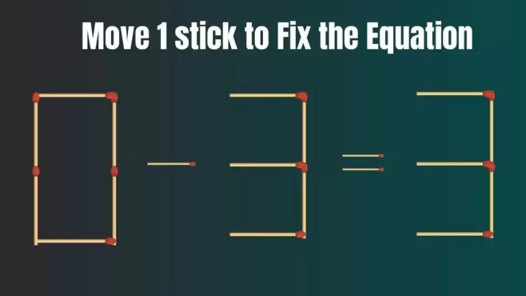 Brain Teaser: Can You Move 1 Matchstick to Fix the Equation Within 30 Secs? Maths Puzzle