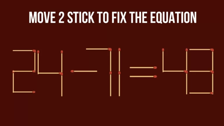 Brain Teaser: Can You Move 2 Matchsticks to Fix the Equation Within 30 Secs? Maths Puzzle