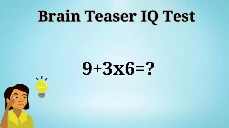 Brain Teaser: Can You Solve 9+3×6=?