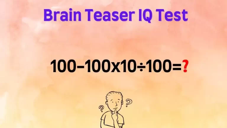 Brain Teaser IQ Test: Equate 100-100×10÷100