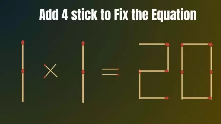 Brain Teaser Math Puzzle: Add 4 Matchsticks to Fix the Equation