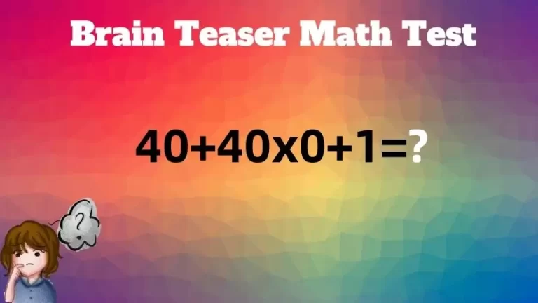 Brain Teaser Math Test: Can You Solve 40+40×0+1=?