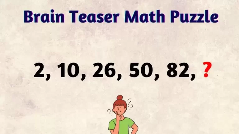 Brain Teaser: What Comes Next in this Series 2, 10, 26, 50, 82, ?