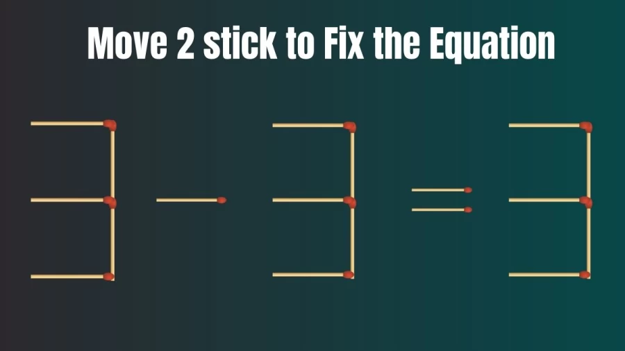 Brain Test: 3-3=3 Move Only 2 Matchsticks to Make Equation Correct | Matchstick Puzzles