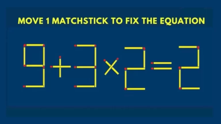 Brain Test: 9+3×2=2 Move 1 Matchstick To Fix The Equation | Matchstick Puzzle