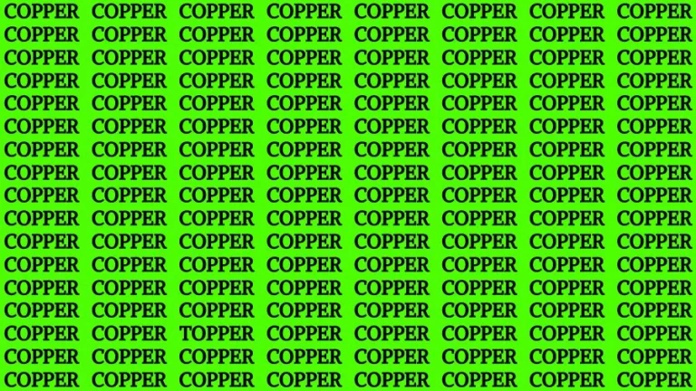 Brain Test: If you have Eagle Eyes Find the Word Topper among Copper in 15 Secs