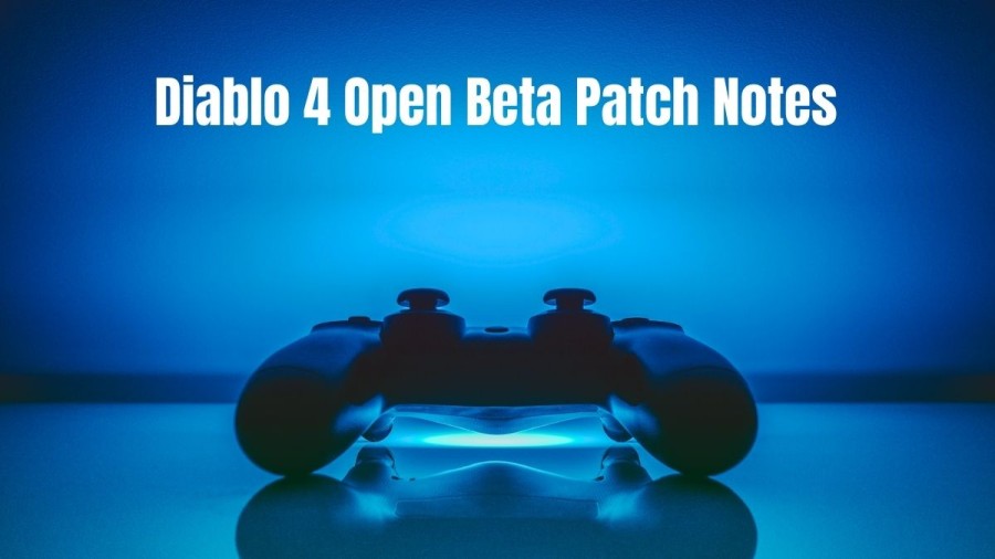 Diablo 4 Open Beta Patch Notes, Check Bug Fix Update Here