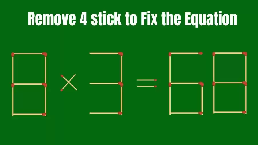 Matchstick Brain Teaser: 8×3=68 Remove 4 Matchsticks to Fix the Equation | Matchsticks Puzzle