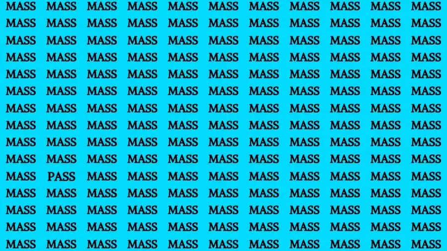 Observation Brain Challenge: If you have Hawk Eyes Find the word Pass among Mass in 15 Secs