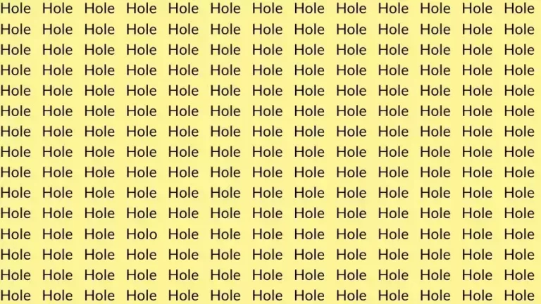 Optical Illusion Brain Teaser: If you have Sharp Eyes find the Word Holo among Hole in 12 Secs