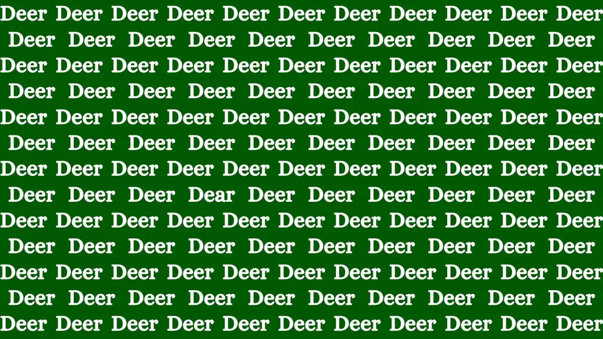 Optical Illusion Brain Test: If you have Hawk Eyes Find the Word Dear among Deer in 12 Secs