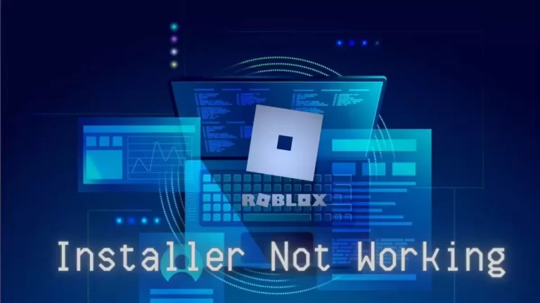 Roblox Installer Not Working, How to Fix Roblox Player Installer Not Working?