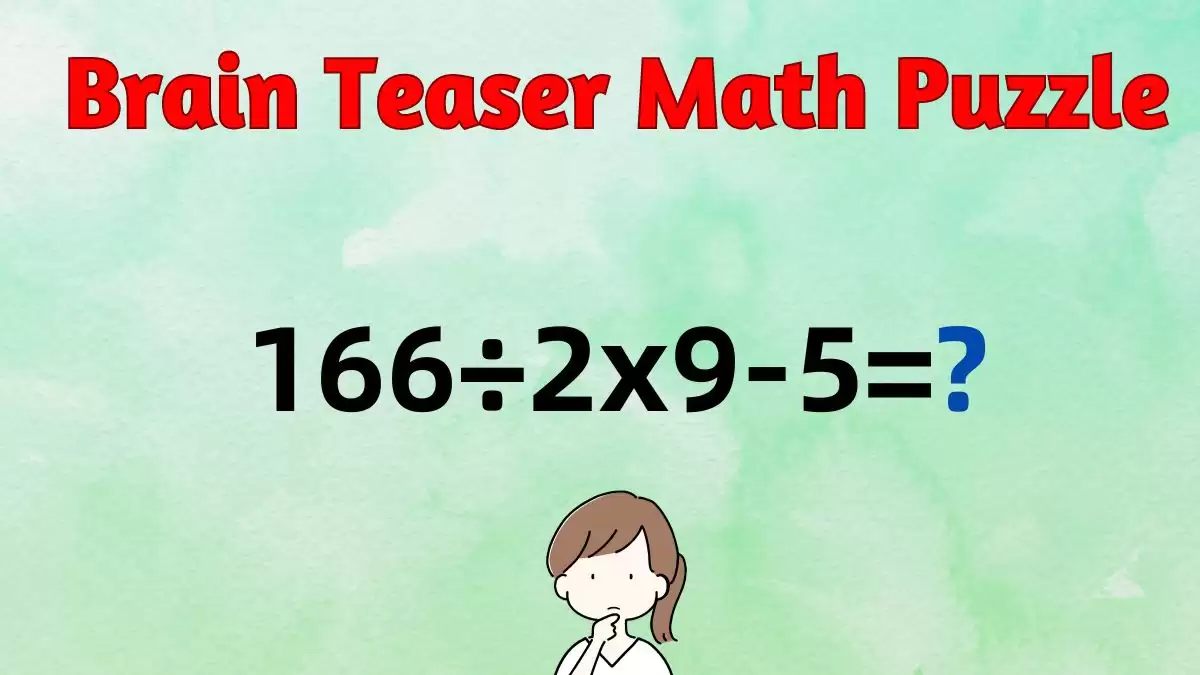 Solve This Math Problem Equation 166÷2×9-5=?