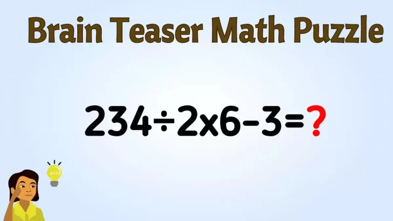 Solve This Math Problem Equation 234÷2×6-3=?