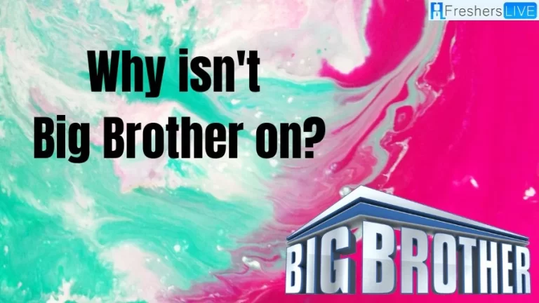 Why isn’t Big Brother on? Why is it Delayed?