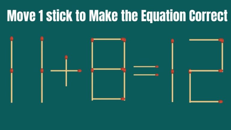 11+8=12 Move 1 Matchstick to Correct the Equation | Brain Teaser Matchstick puzzle